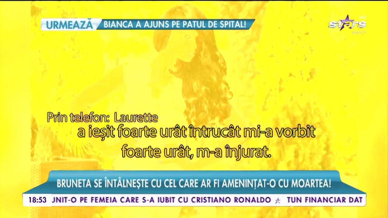 Laurette se &icirc;nt&acirc;lnește cu cel care ar fi amenințat-o cu moartea!