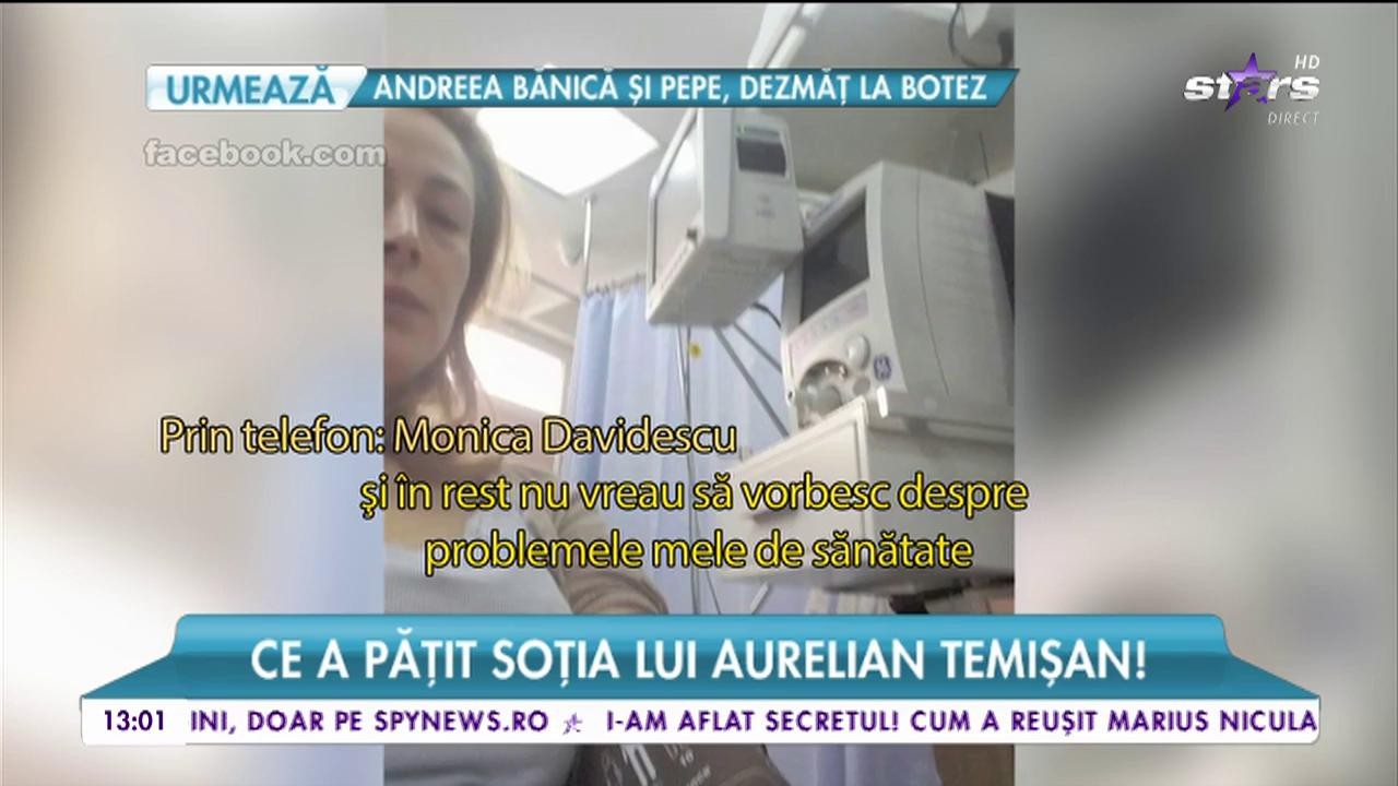 Monica Davidescu, soţia lui Aurelian Temişan, internată de urgență &icirc;n spital