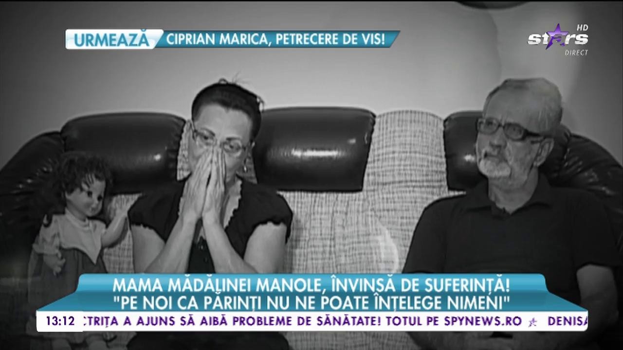 Mama Mădălinei Manole, &icirc;nvinsă de suferinţă!