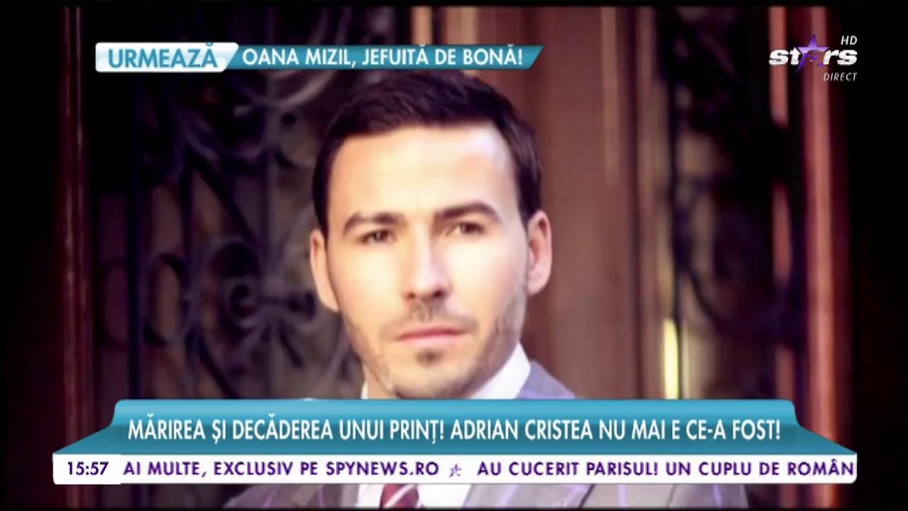 Mărirea și decăderea unui prinț! Adrian Cristea nu mai e ce a fost!