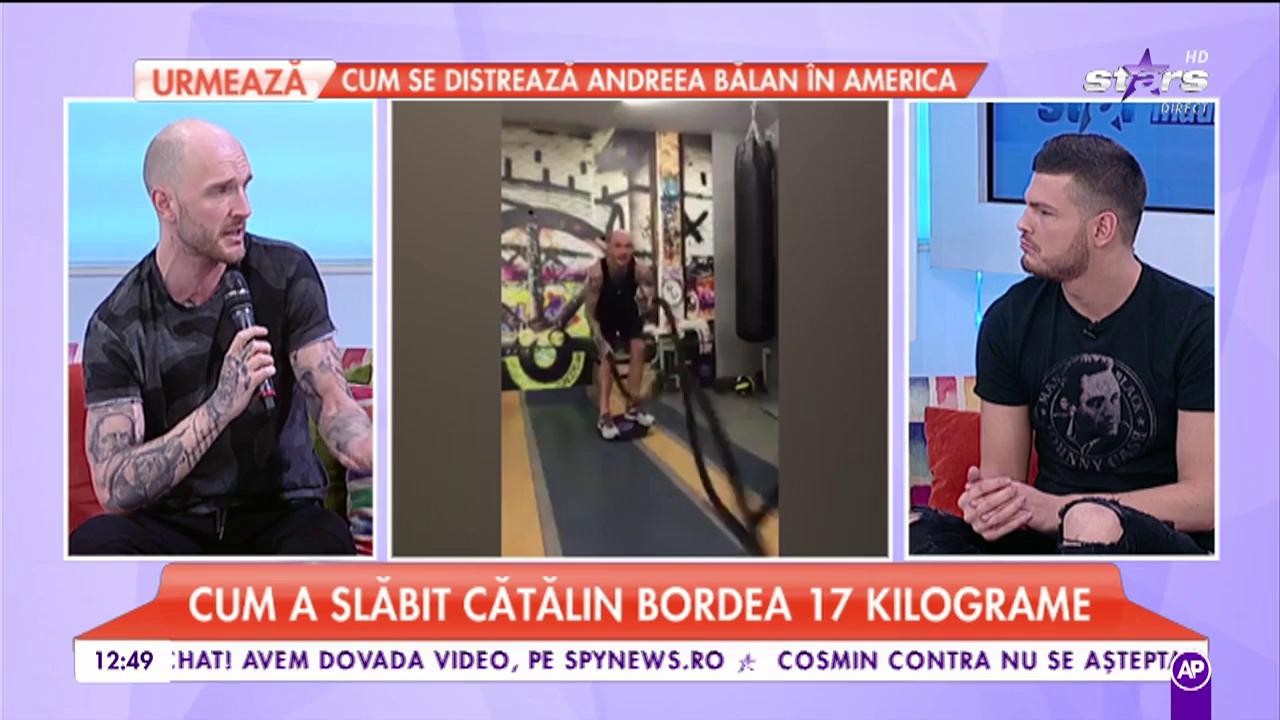 Cătălin Bordea: &rdquo;C&acirc;ntăresc toată m&acirc;ncarea. Am slăbit cel puțin 17 kilograme&rdquo;