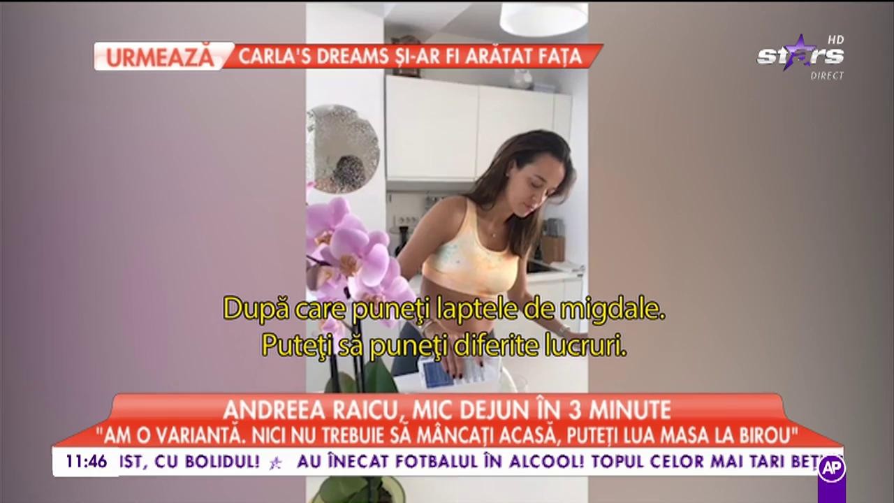 Andreea Raicu, mic-dejun &icirc;n trei minute: &rdquo;M-am g&acirc;ndit să vă arăt ce măn&acirc;nc eu dimineața&rdquo;