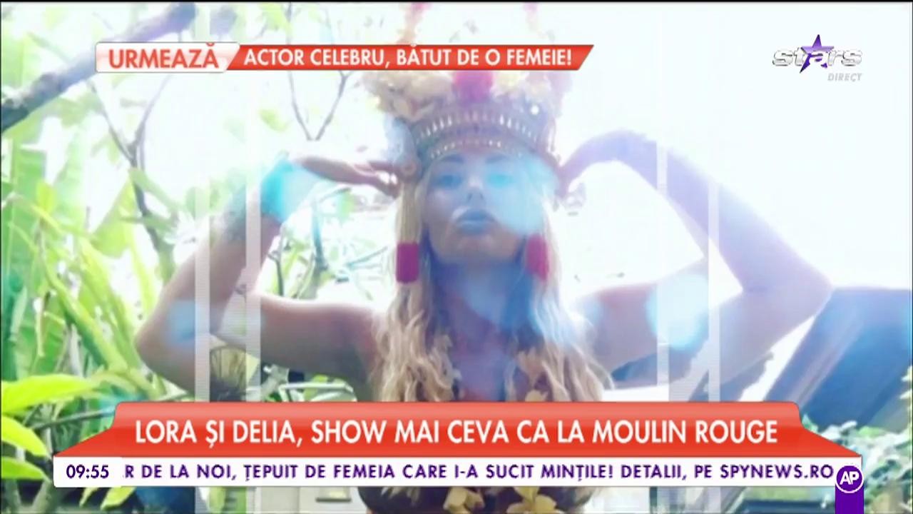 Lora și Delia, show mai ceva ca la Moulin Rouge