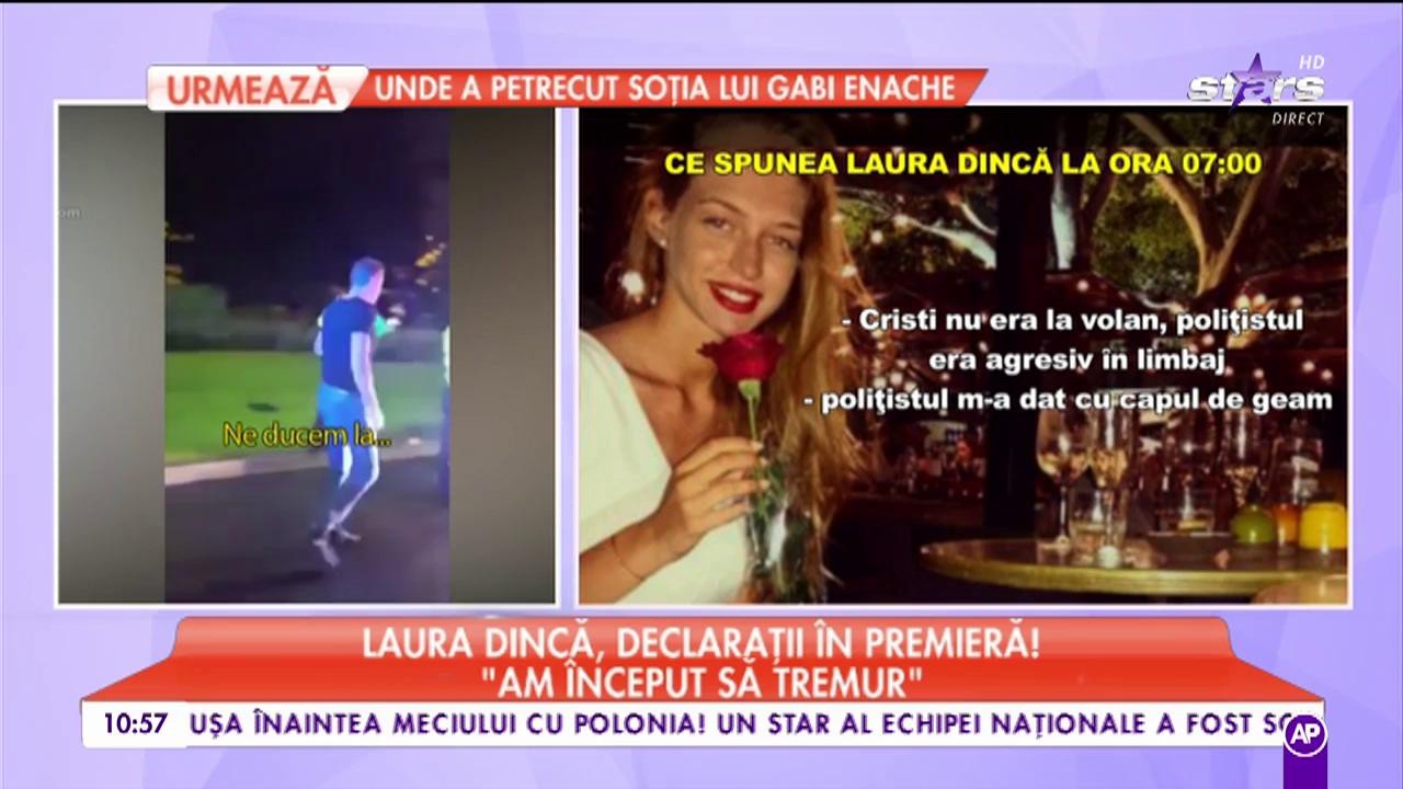 Laura Dincă, declaraţii &icirc;n premieră: "Poliţistul m-a dat cu capul de geam!"