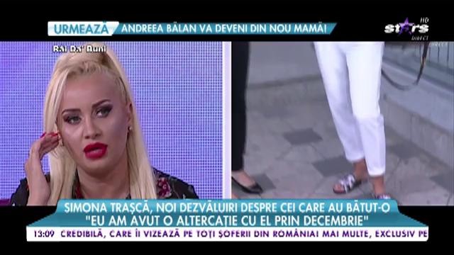 Simona Traşcă, noi dezvăluiri despre cei care au bătut-o
