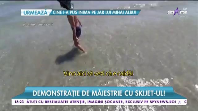 Aventurile familiei S&icirc;nă-Serea pe litoral! Demonstraţie de măiestrie cu skijet-ul!