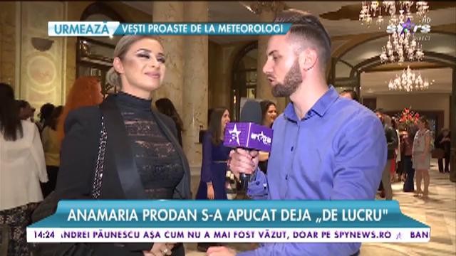 Anamaria Prodan s-a apucat deja &bdquo;de lucru"