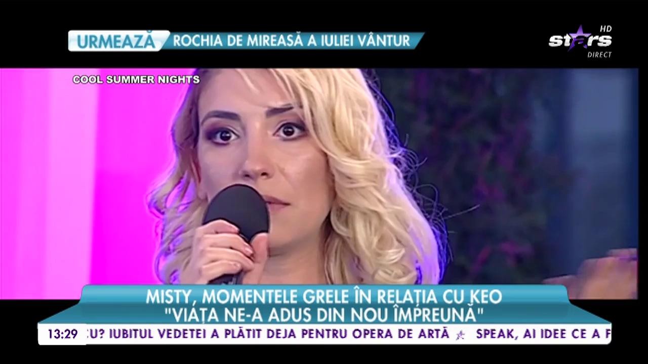 Misty, momentele grele &icirc;n relația cu Keo: "Mă hotăr&acirc;sem că e cazul să &icirc;mi văd de viața mea"