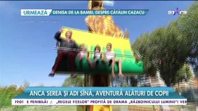 Anca Serea şi Adi S&icirc;nă, aventuri alături de copii