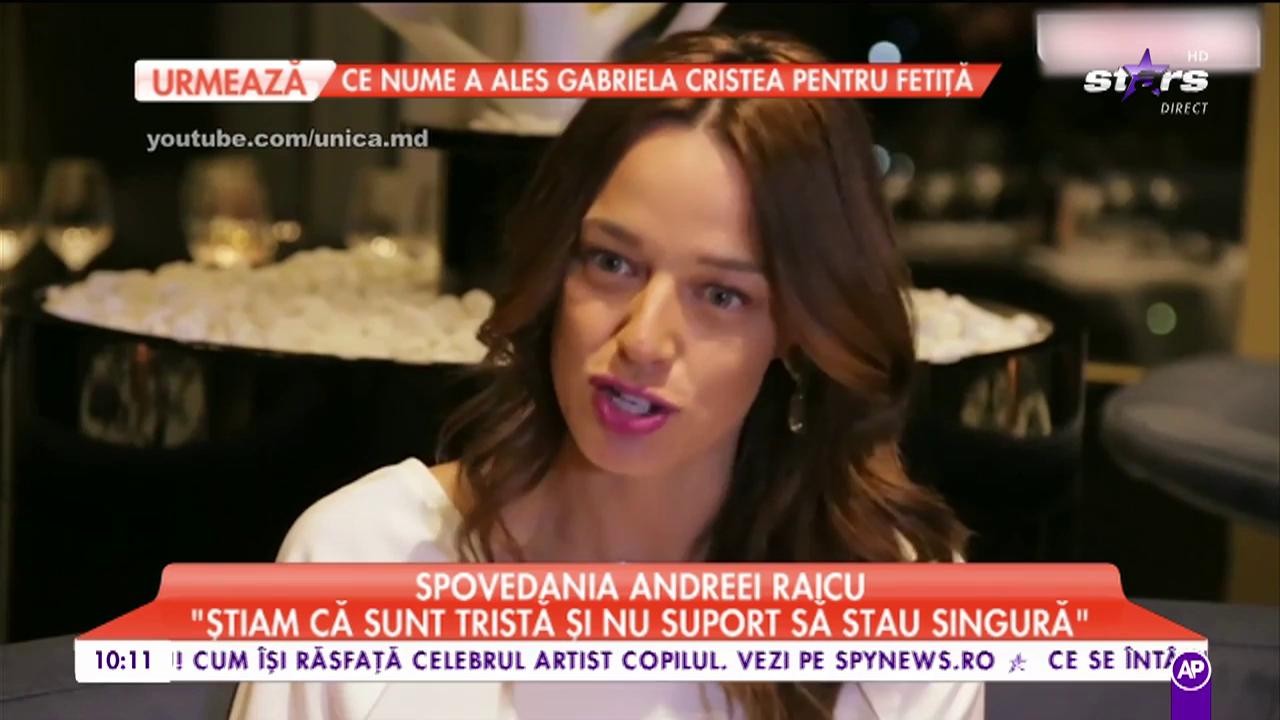 Spovedania Andreei Raicu: &bdquo;Știam ca sunt tristă și nu suport să stau singură&rdquo;