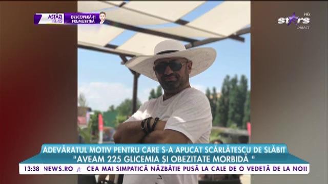 Adevăratul motiv pentru care s-a apucat Scărlătescu de slăbit. &bdquo;C&acirc;nd &icirc;ți spune cineva că mai ai doi ani și mori...&rdquo;