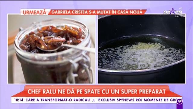 Chef Ralu ne dă pe spate cu un super preparat - "Dulceaţă de ceapă"