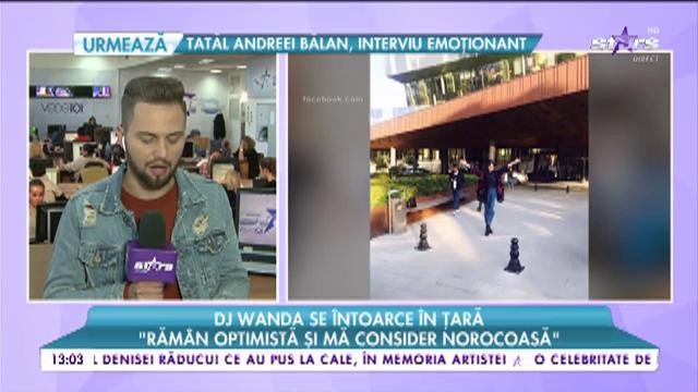 DJ Wanda se &icirc;ntoarce &icirc;n ţară: "Mă &icirc;ntorc cu speranţa că voi fi bine"