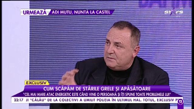 Bioenergeticianul Viorel te scapă de stările grele și apăsătoare: &bdquo;Cel mai mare atac energetic este c&acirc;nd vine o persoană și &icirc;ți spune toate problemele lui&rdquo;