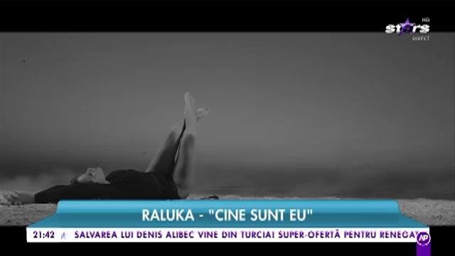 Raluka - &bdquo;Cine sunt eu&rdquo;
