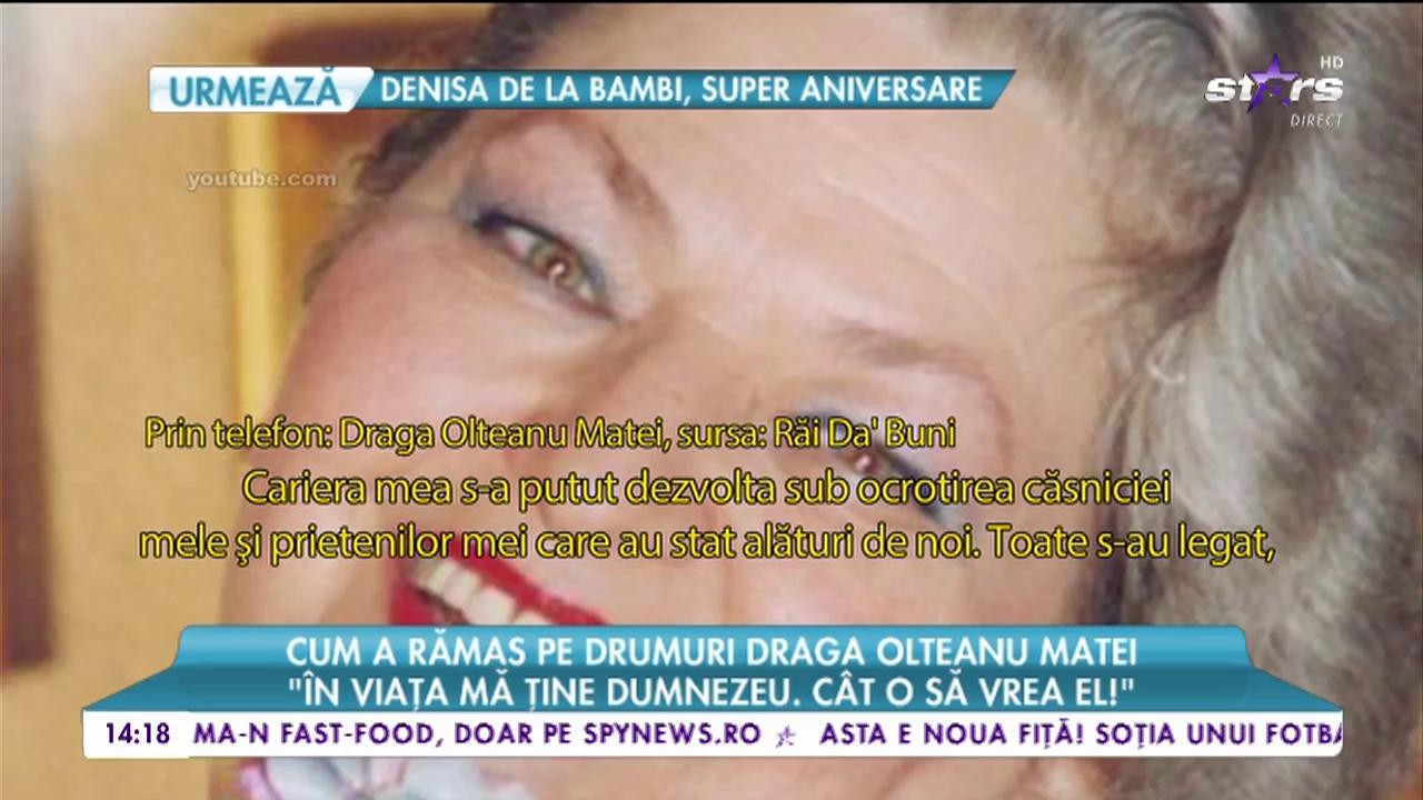 Draga Olteanu Matei, despre succes și dezamăgiri:&bdquo;Pe oamenii de acest gen nici nu &icirc;i mai rețin&rdquo;