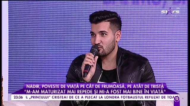 Nadir, poveste de viață pe c&acirc;t de frumoasă, at&acirc;t de tristă: "M-am maturizat mai repede și mi-a fost mai bine &icirc;n viață"
