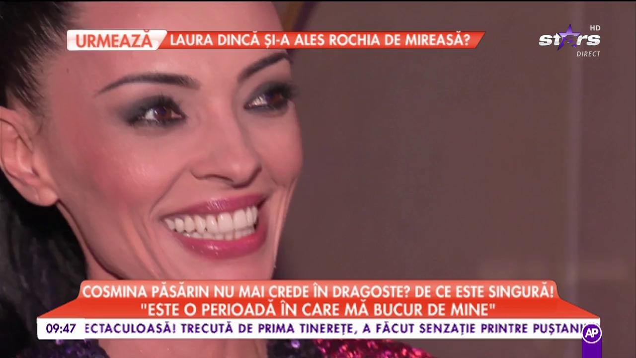 Cosmina Păsărin nu mai crede &icirc;n dragoste? "Este o perioadă &icirc;n care mă bucur de mine"