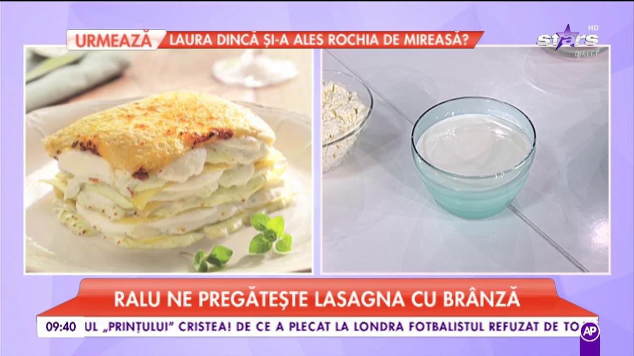 Ralu ne pregăteşte lasagna cu br&acirc;nză