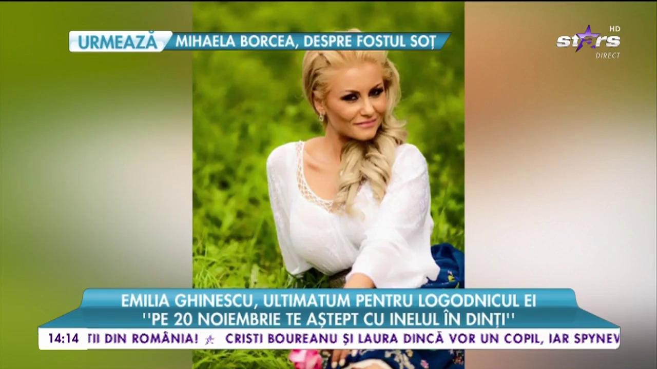 Emilia Ghinescu, ultimatum pentru logodnicul ei: "Pe 20 noiembrie te aștept cu inelul &icirc;n dinți"
