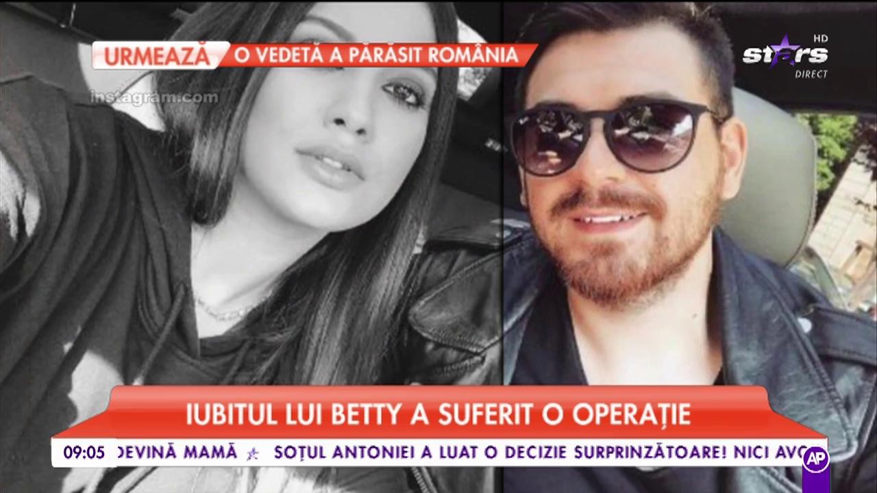 Iubitul lui Betty Salam a fost operat de urgenţă