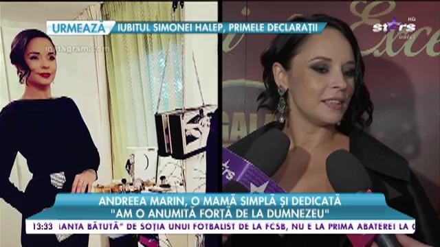 Andreea Marin, o mamă simplă și dedicată: "Am o anumită forță de la Dumnezeu"