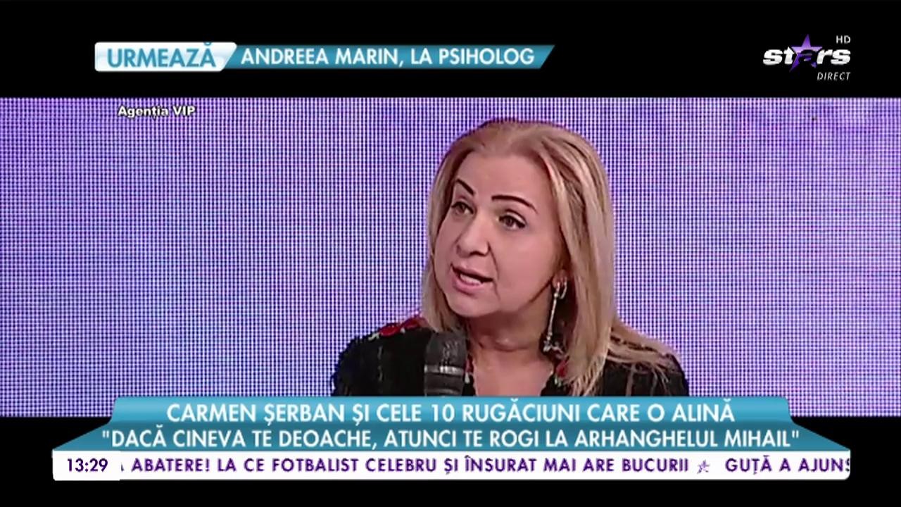 Carmen Şerban și cele 10 rugăciuni care o alină