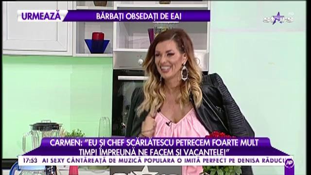 Carmen: „Relația dintre mine și Chef Scărlătescu este o adevărată telenovelă”