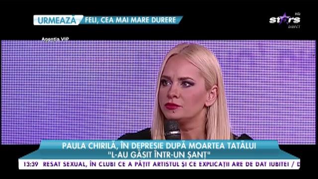 Paula Chirilă, &icirc;n depresie după moartea tatălui: &bdquo;Mi-e foarte dor de tatăl meu. Moartea lui a fost un șoc&rdquo;