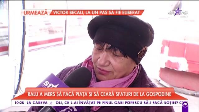Ralu a mers să facă piața și să ceară sfaturi de la gospodine