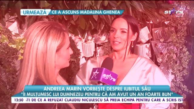 Andreea Marin vorbește despre iubitul său: &bdquo;Omul de l&acirc;ngă mine mă echilibrează ca femeie&rdquo;