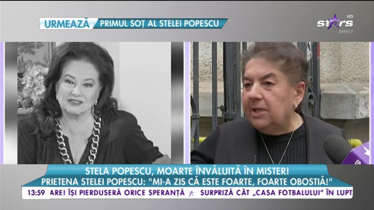 Prietena Stelei Popescu: "A fost prima dată când a spus că este obosită!"