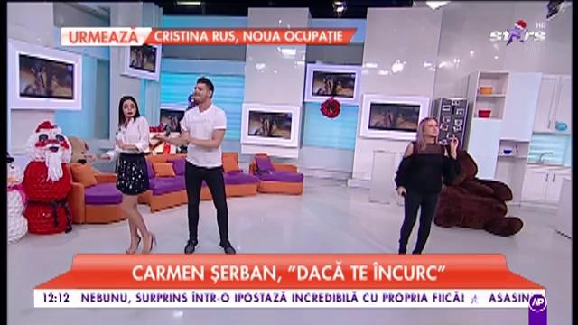 Carmen Șerban, &rdquo;Dacă te &icirc;ncurc&rdquo;