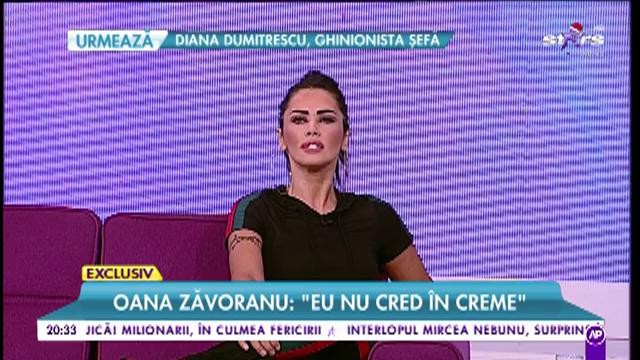 Oana Zăvoranu: &bdquo;Eu nu cred &icirc;n creme, nu folosesc la nimic&rdquo;
