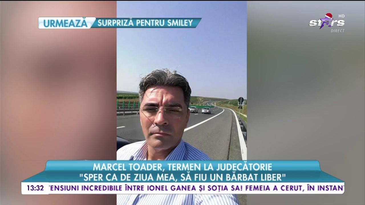 Marcel Toader, termen la judecătorie: &bdquo;Sper ca de ziua mea, să fiu un bărbat liber&rdquo;