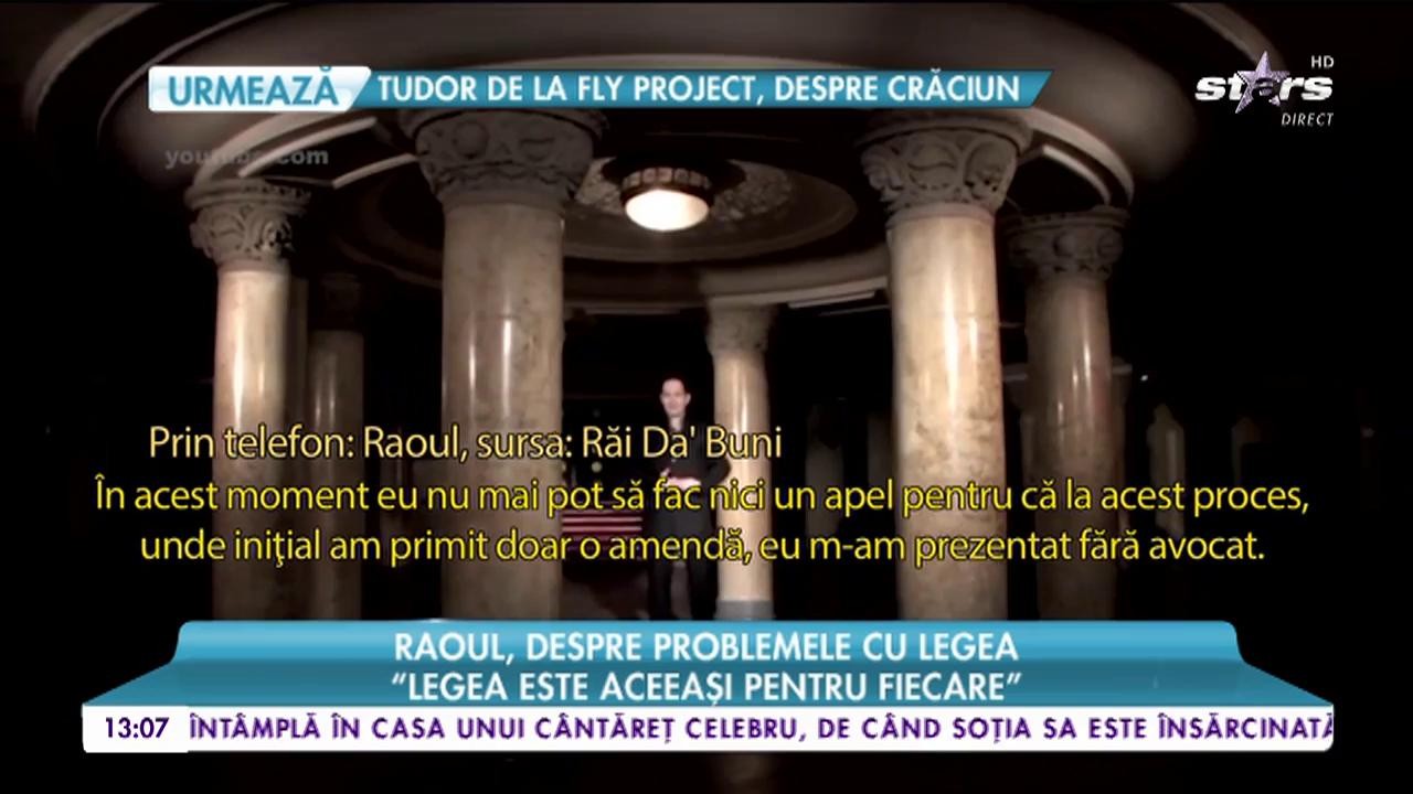 Instanța, decizie șoc &icirc;n cazul lui Raoul! Artistul poate ajunge după gratii?