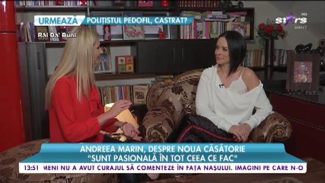 Andreea Marin, despre noua căsătorie: &rdquo;Sunt pasională &icirc;n tot ceea ce fac&rdquo;