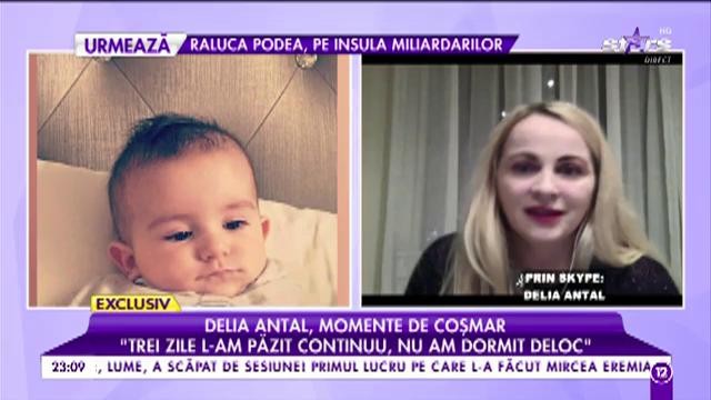 Delia Antal, momente de coșmar: "Am pl&acirc;ns &icirc;n hohote l&acirc;ngă copilul meu pentru că nu știam ce e cu el"