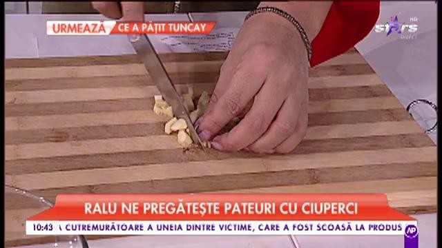 Ralu ne pregătește „Pateuri cu ciuperci”