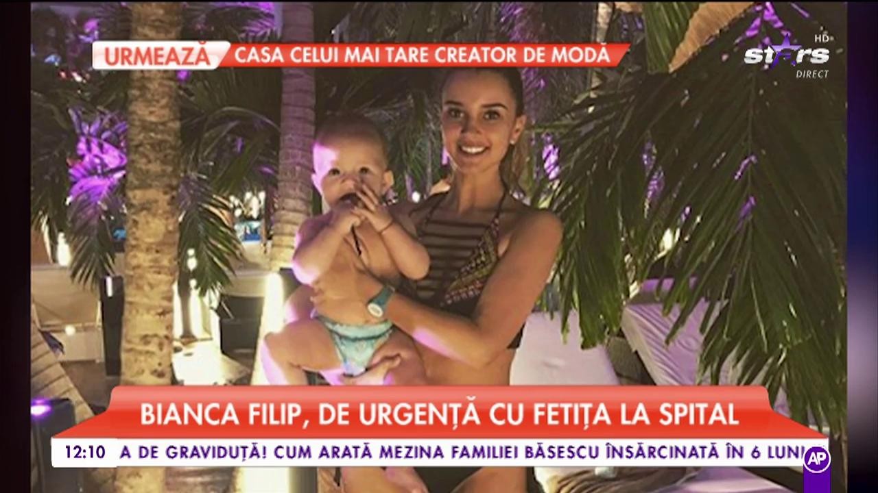 Bianca Filip, de urgență cu fetița la spital