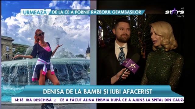 Denisa de la Bambi are un iubit afacerist