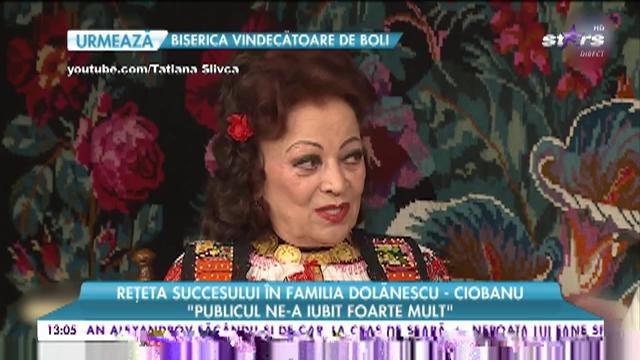 Rețeta succesului &icirc;n familia Dolănescu - Maria Ciobanu. "Publicul ne-a iubit foarte mult"