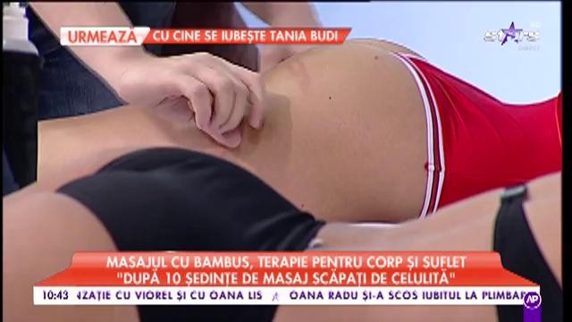 Masaj cu bambus, terapie pentru corp și suflet: ”După 10 ședințe de masaj scăpați de celulită”