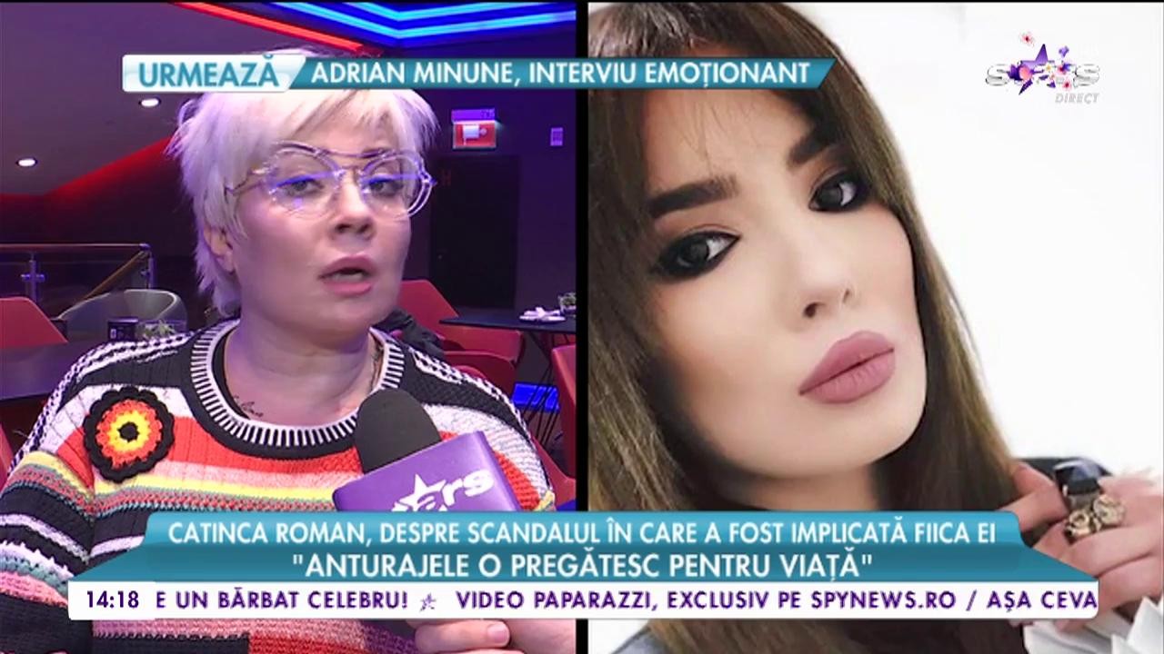 Catinca Roman, despre scandalul &icirc;n care a fost implicată fiica ei