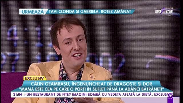 Călin Geambașu, îngenuncheat de dragoste și dor: „Mama este cea pe care o porți în suflet până la adânci bătrâneți”