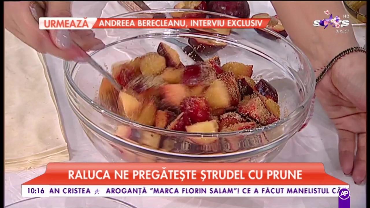 Ralu ne pregătește „Ștrudel cu prune”