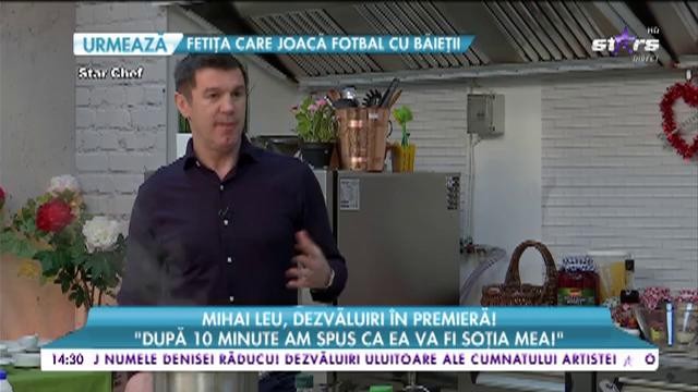 Mihai Leu, dezvăluiri &icirc;n premieră: &bdquo;Ne-am cunoscut &icirc;n Germania&rdquo;
