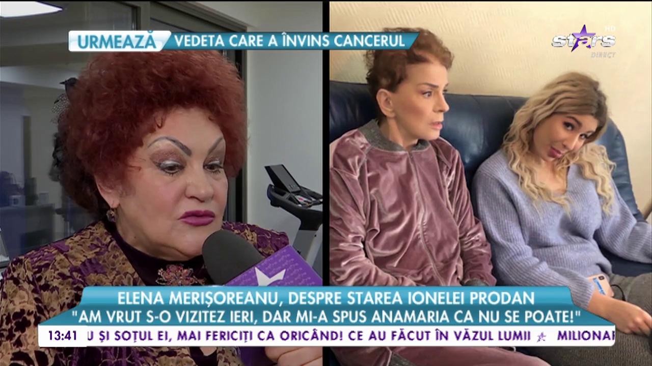 Elena Merişoreanu, cea mai bună prietenă a Ionelei Prodan, interviu exclusiv! &bdquo;Anamaria nu s-a despărțit deloc de mama ei de c&acirc;nd e la spital&rdquo;