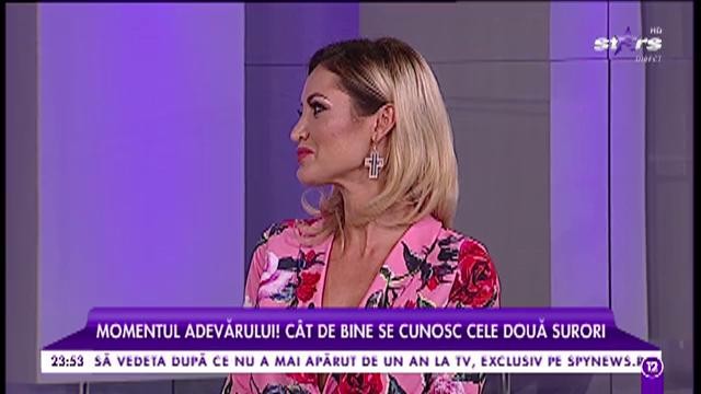 Nicoleta și Diana, momentul adevărului! C&acirc;t de bine se cunosc cele două surori