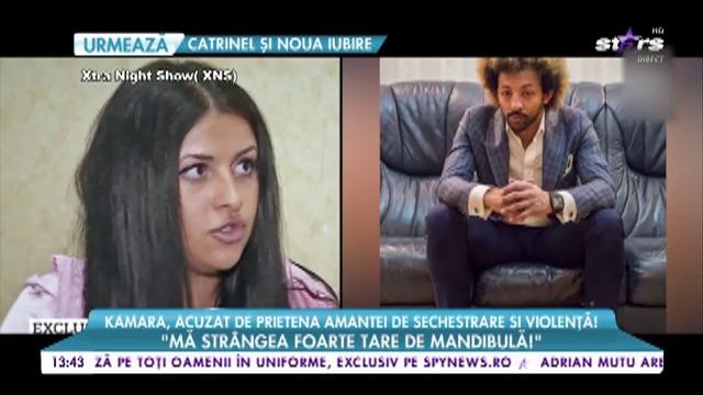 Scandalul momentului &icirc;n showbiz continuă! Kamara, acuzat de prietena amentei de sechestrare și violență